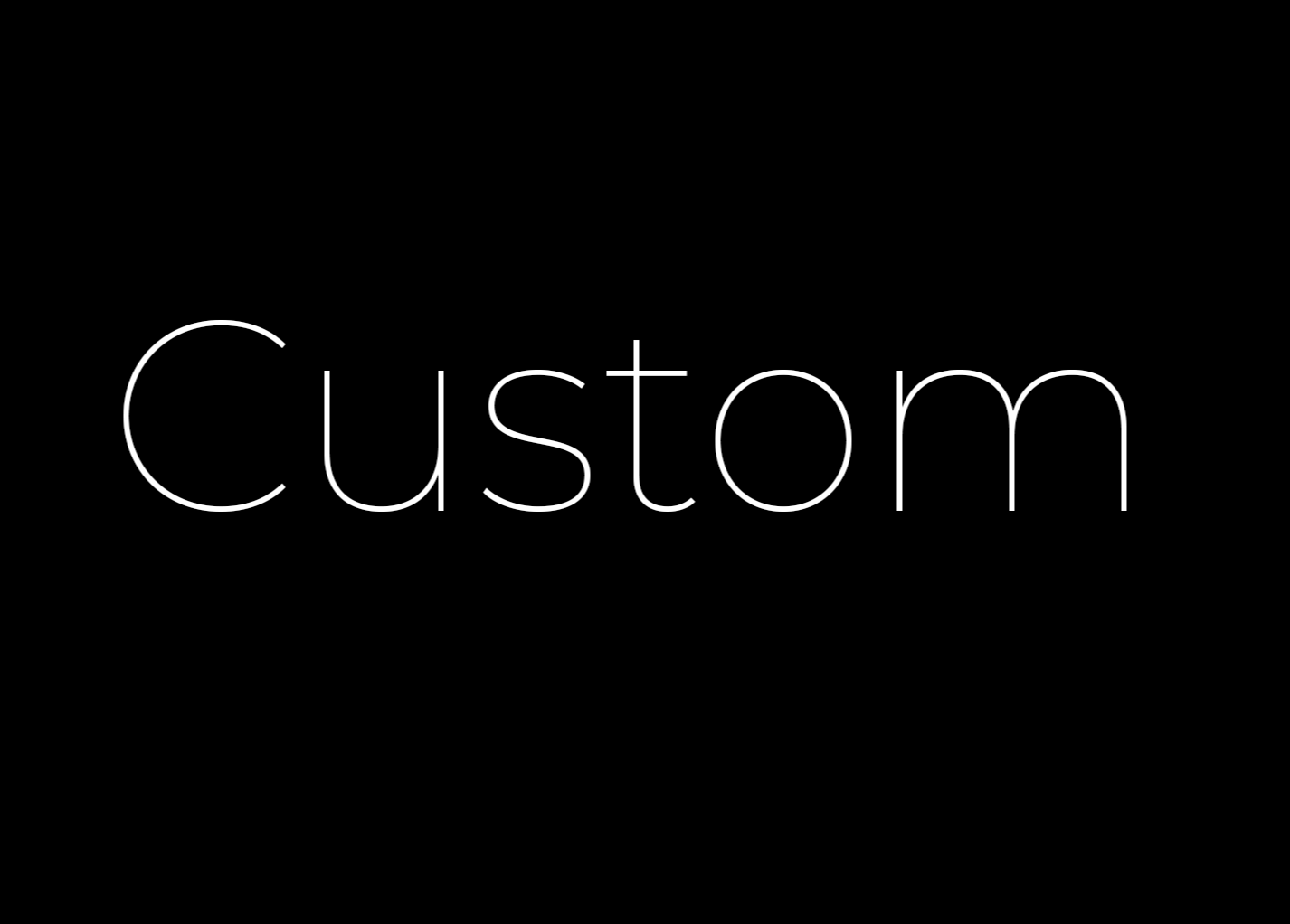 Custom